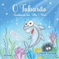 Flamingo- O Tubarão - Aventuras em Alto-Mar de Liliana Santos